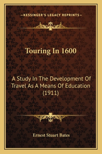 Touring in 1600
