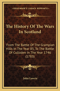The History Of The Wars In Scotland