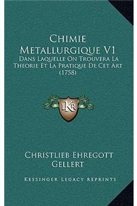 Chimie Metallurgique V1: Dans Laquelle On Trouvera La Theorie Et La Pratique De Cet Art (1758)