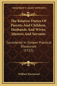 The Relative Duties Of Parents And Children, Husbands And Wives, Masters And Servants