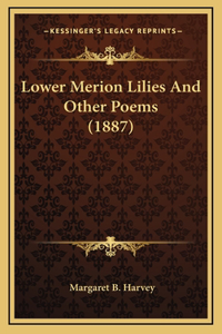 Lower Merion Lilies And Other Poems (1887)