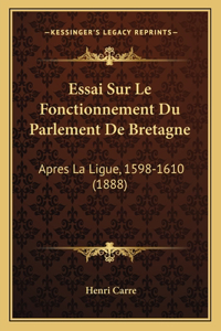 Essai Sur Le Fonctionnement Du Parlement De Bretagne