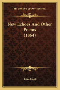 New Echoes And Other Poems (1864)