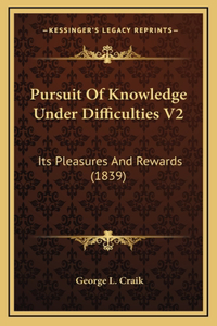 Pursuit Of Knowledge Under Difficulties V2
