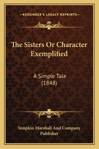 The Sisters Or Character Exemplified
