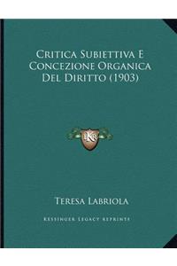 Critica Subiettiva E Concezione Organica Del Diritto (1903)