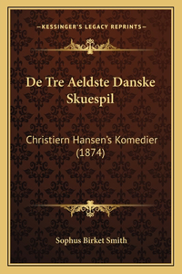 De Tre Aeldste Danske Skuespil