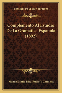 Complemento Al Estudio De La Gramatica Espanola (1892)