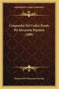 Compendio Del Codice Penale Per Istruzione Popolare (1889)