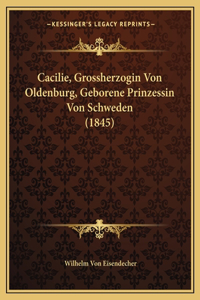 Cacilie, Grossherzogin Von Oldenburg, Geborene Prinzessin Von Schweden (1845)