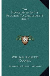 The Horus Myth In Its Relation To Christianity (1877)