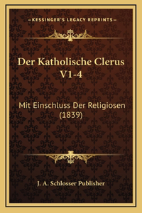 Der Katholische Clerus V1-4