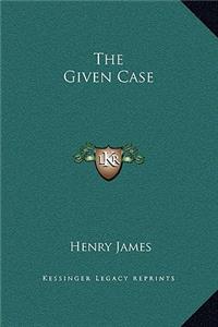 The Given Case