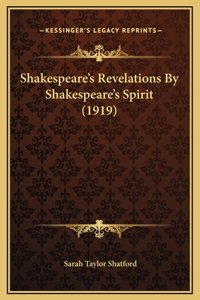 Shakespeare's Revelations By Shakespeare's Spirit (1919)