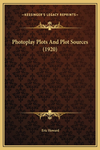 Photoplay Plots And Plot Sources (1920)