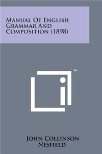 Manual of English Grammar and Composition (1898)
