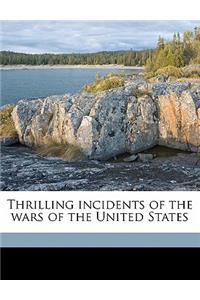 Thrilling Incidents of the Wars of the United States