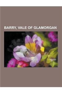 Barry, Vale of Glamorgan: Barry Town F.C., Barry Island Pleasure Park, Barry Island Railway, Buttrills, Barry Rlfc, Barry Comprehensive School,