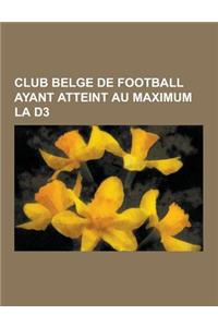 Club Belge de Football Ayant Atteint Au Maximum La D3