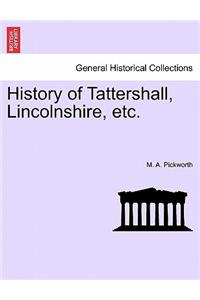 History of Tattershall, Lincolnshire, Etc.
