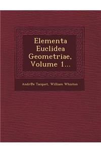 Elementa Euclidea Geometriae, Volume 1...
