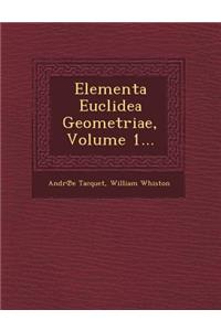 Elementa Euclidea Geometriae, Volume 1...