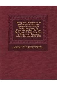 Description Des Machines Et Proc D S Sp Cifi S Dans Les Brevets D'Invention, de Perfectionnement Et D'Importation Dont La Dur E Est Expir E, Et Dans C
