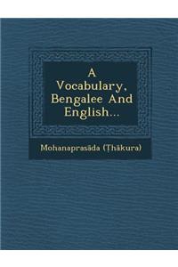 A Vocabulary, Bengalee And English...