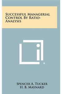 Successful Managerial Control By Ratio-Analysis