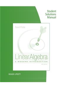 Student Solutions Manual for Poole's Linear Algebra: a Modern Introduction, 4th