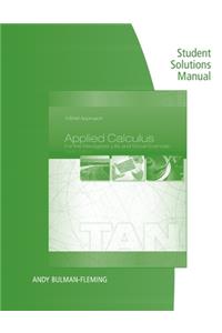 Student Solutions Manual for Tan's Applied Calculus for the Managerial, Life, and Social Sciences: A Brief Approach, 10th