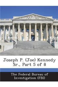 Joseph P. (Joe) Kennedy Sr., Part 5 of 8