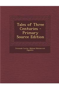 Tales of Three Centuries