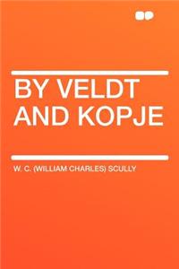 By Veldt and Kopje
