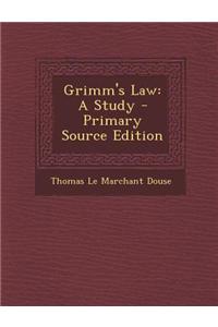 Grimm's Law: A Study - Primary Source Edition