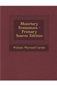 Monetary Economics - Primary Source Edition