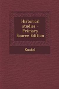 Historical Studies - Primary Source Edition