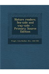 Nature Readers. Sea-Side and Way-Side - Primary Source Edition