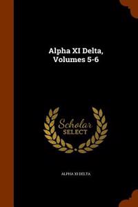 Alpha XI Delta, Volumes 5-6