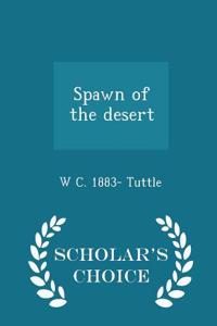 Spawn of the Desert - Scholar's Choice Edition