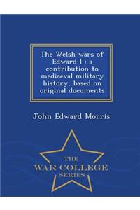 The Welsh Wars of Edward I