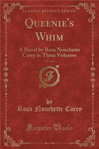 Queenie's Whim, Vol. 2 of 3: A Novel by Rosa Nouchette Carey in Three Volumes (Classic Reprint)