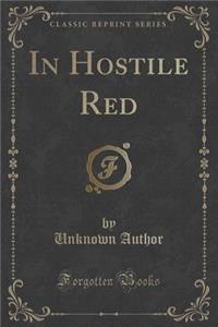 In Hostile Red (Classic Reprint)
