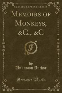 Memoirs of Monkeys, &c., &c (Classic Reprint)