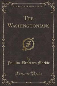 The Washingtonians (Classic Reprint)