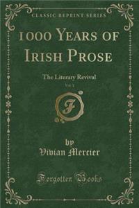 1000 Years of Irish Prose, Vol. 1: The Literary Revival (Classic Reprint)