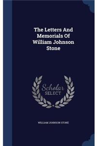 Letters And Memorials Of William Johnson Stone