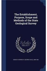 The Establishment, Purpose, Scope and Methods of the State Geological Survey