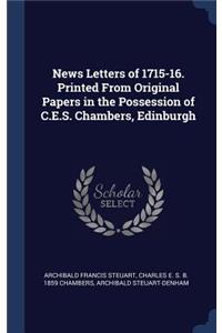 News Letters of 1715-16. Printed From Original Papers in the Possession of C.E.S. Chambers, Edinburgh