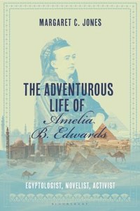 The Adventurous Life of Amelia B. Edwards